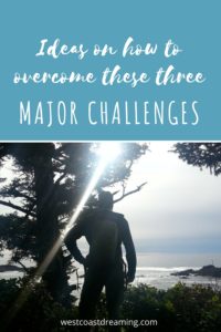 Ideas on how to overcome these three major challenges: Health, Money and Time are the most common factors that hold you back in achieving your goals | https://westcoastdreaming.com/overcoming-challenges/
