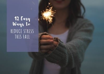 12 Easy Ways to Reduce Stress this Fall