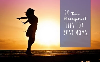 20 Time Management tips for busy moms! Or just anybody!