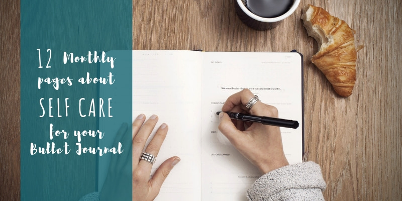 12 Monthly pages about self-care for your Bullet Journal 800x400 | www.westcoastdreaming.com/12-self-care-pages-bujo