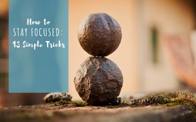 How to stay focused: 13 simple tricks