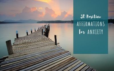 30 Positive affirmations for anxiety
