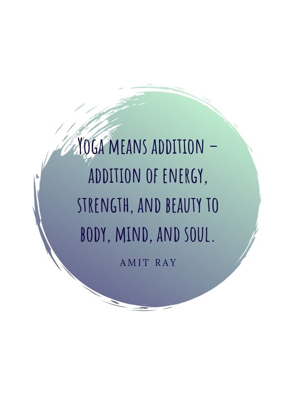 yoga quote_addition | https://westcoastdreaming.com/30-yoga-quotes/ 